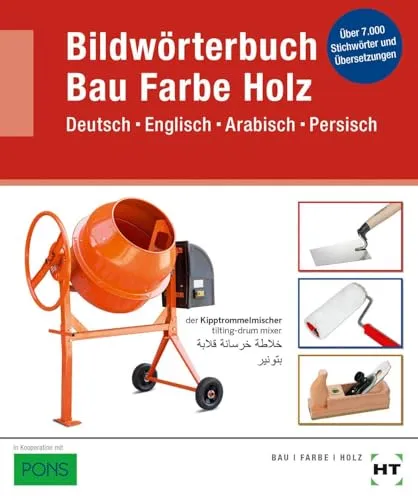Bildwörterbuch Bau Farbe Holz: Deutsch Englisch Arabisch Persisch - Hörbuch mit über 7000 Stichwörtern und Übersetzungen, ideal für Bau- und Farbprofis in mehreren Sprachen.