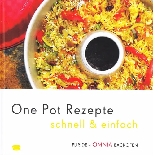 One Pot Rezepte schnell & einfach - Original Kochbuch zum Omnia Camping Backofen
