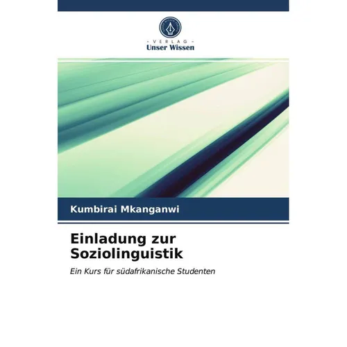 Unser Wissen Einladung zur Soziolinguistik (Deutsch, Kumbirai Mkanganwi, 2021) (56208989)