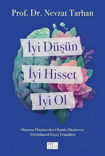 Iyi Düsün, Iyi Hisset, Iyi Ol