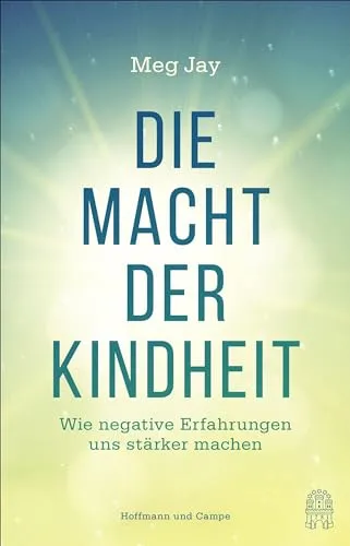 Die Macht der Kindheit: Wie negative Erfahrungen uns stärker machen - Medizinbuch über die Kraft von Kindheitserlebnissen, das zeigt, wie negative Erfahrungen zur persönlichen Stärke führen können.