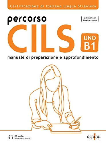 Percorso Cils Uno–B1: Lehrbuch für CILS UNO B1 mit Online-Audio - Lehrbuch Italienisch für die CILS UNO B1 Prüfung, inklusive Online-Audio für optimale Vorbereitung und Hörverstehen.