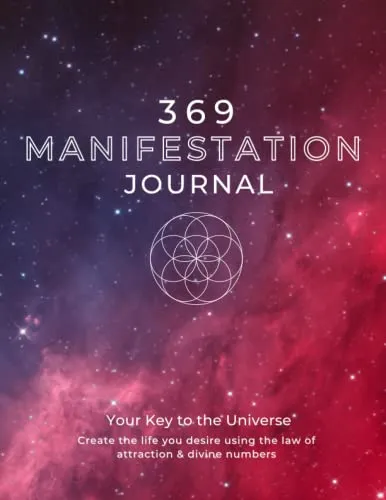 Manifestation Journal: A Guided Manifestation Journal Using Affirmations, the Law of Attraction, and Divine Numbers To Manifest Anything You Desire - 90 Days 369