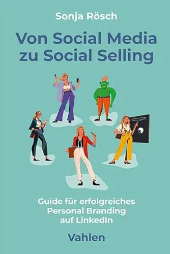 Von Social Media zu Social Selling: Guide für erfolgreiches Personal Branding auf LinkedIn - Recht: Erlernen Sie effektive Strategien für Personal Branding auf LinkedIn und steigern Sie Ihre Sichtbarkeit und Geschäftsmöglichkeiten.