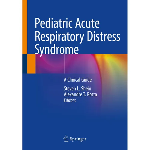 Springer Pediatric Acute Respiratory Distress Syndrome (Englisch, Alexandre T. Rotta, Steven L. Shein, 2020) (56157971)