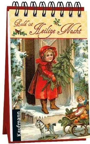 Bald ist Heilige Nacht. Ein nostalgischer Adventskalender (Adventskalender für Erwachsene: Nostalgie-Aufstell-Buch)