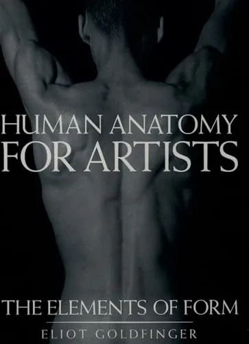 Human Anatomy for Artists von Eliot Goldfinger - Buch über menschliche Anatomie für Künstler, bietet detaillierte Einblicke und Illustrationen für 99.99 €