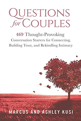 Questions for Couples: 469 Thought-Provoking Conversation Starters for Connecting, Building Trust, and Rekindling Intimacy (Activity Books for Couples Series, Band 2)