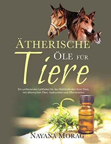 Ätherische Öle für Tiere: Ein umfassender Leitfaden - Tiermedizin: Erfahren Sie, wie ätherische Öle, Hydrolate und Pflanzenöle das Wohlbefinden Ihrer Tiere fördern können.