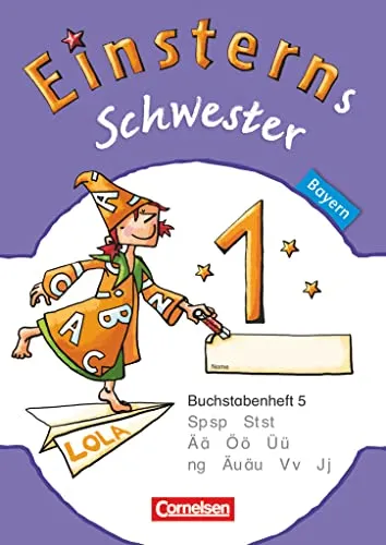 Einsterns Schwester - Erstlesen - Bayern - 1. Jahrgangsstufe: Buchstabenheft 5
