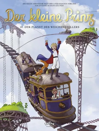 Der kleine Prinz, Band 10: Der Planet des Weichenstellers: Die neuen Abenteuer nach der literarischen Vorlage von Antoine de Saint-Exupéry