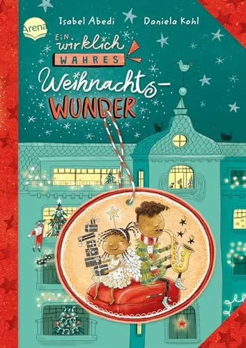 Ein wirklich wahres Weihnachtswunder – Weihnachts-Kinderbuch - Fesselndes Weihnachts-Kinderbuch zum Vorlesen und Selberlesen ab 8 Jahren, ideal für gemeinsame Leseabenteuer und festliche Stimmung.