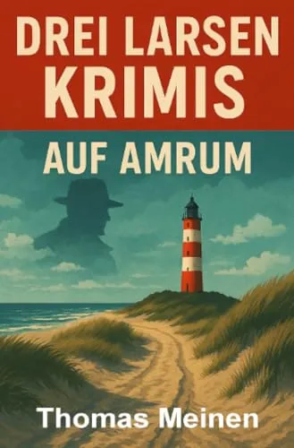 Drei Larsen-Krimis auf Amrum: Ein Amrum-Krimi