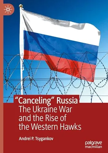 “Canceling” Russia: The Ukraine War and the Rise of the Western Hawks