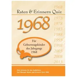Raten und Erinnern Quiz 1968: Ein Jahrgangsquiz für Geburtstagskinder des Jahrgangs 1968