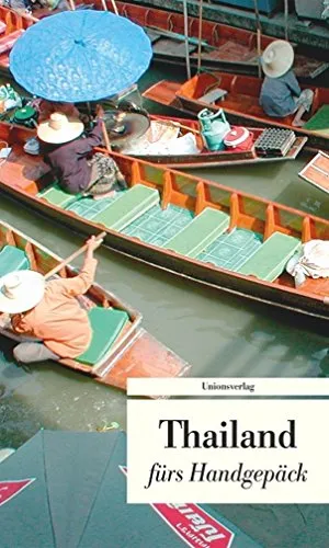 Thailand fürs Handgepäck. Geschichten und Berichte - Ein Kulturkompass: Geschichten moderner thailändischer Autorinnen und Autoren. Herausgegeben von ... Mit Illustrationen. Bücher fürs Handgepäck