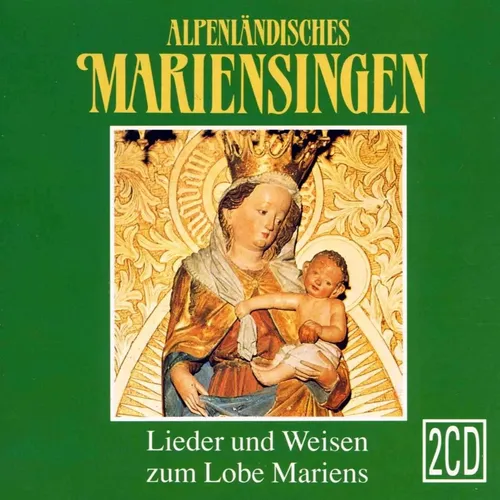 Various Alpenländisches Mariensingen (CD)