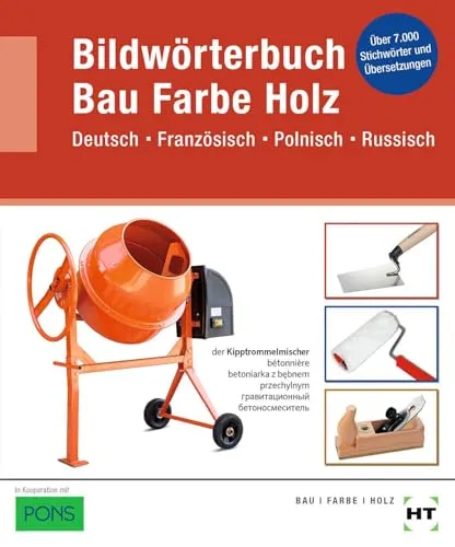 Bildwörterbuch Bau Farbe Holz: Deutsch Französisch Polnisch Russisch - Hörbuch mit bildhaften Erklärungen, ideal für Bau- und Farbbegriffe in vier Sprachen, perfekt für Fachleute und Lernende.