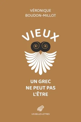 Vieux Un Grec Ne Peut Pas l'Etre: suivi de la première traduction française du traité de Galien, Sur la santé, livre V