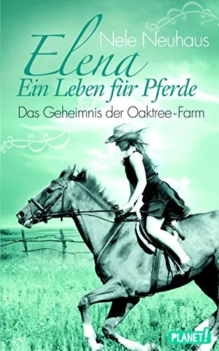 Elena – Ein Leben für Pferde, Band 4: Das Geheimnis der Oaktree-Farm