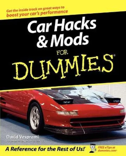 Car Hacks and Mods For Dummies: Praktische Tipps für Autobesitzer - Bücher über Fahrzeugmodifikationen und -hacks, ideal für DIY-Enthusiasten, um ihr Auto zu optimieren und personalisieren.