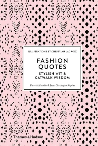 Fashion Quotes: Stylish Wit & Catwalk Wisdom: Stylish Wit and Catwalk Wisdom