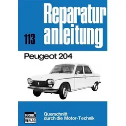 PEUGEOT 204 Band 113 Reparaturanleitung - Umfassende Reparaturanleitung für den Peugeot 204, ideal für Oldtimer-Liebhaber und Hobbymechaniker, 86 Seiten voller wertvoller Tipps zur Instandsetzung und Wartung.