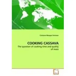 COOKING CASSAVA The question of cooking time and quality of mass