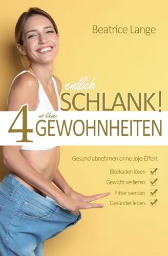 ENDLICH SCHLANK! Mit 4 kleinen GEWOHNHEITEN gesund abnehmen - Entdecken Sie einfache Gewohnheiten zur Unterstützung einer gesunden Gewichtsreduktion. Ideal für alle, die auf Diäten verzichten möchten und einen nachhaltigen Lebensstil anstreben. Ein hilfreicher Ratgeber für mehr Wohlbefinden! - Kategorie: Bücher