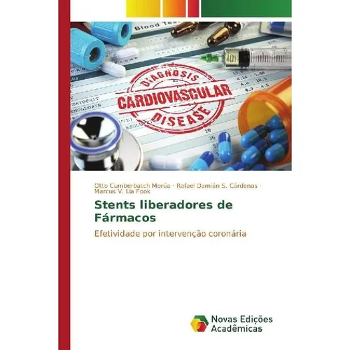 Novas Edicioes Academicas Stents liberadores de Fármacos (Marcus V. Lia Fook, Rafael Damián S. Cárdenas, Otto Cumberbatch Morúa, 2017) (55933261)