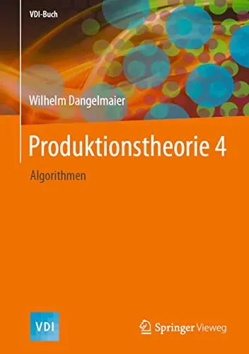 Produktionstheorie 4: Algorithmen (VDI-Buch)