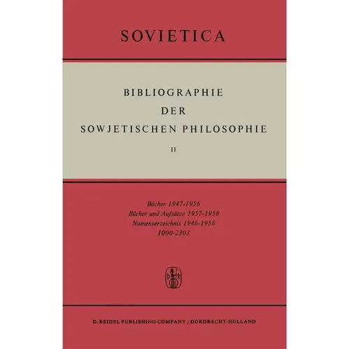 Springer Bibliographie der Sowjetischen Philosophie (J. E. Blakeley, J. M. Bochenski, 2011) (55529865)
