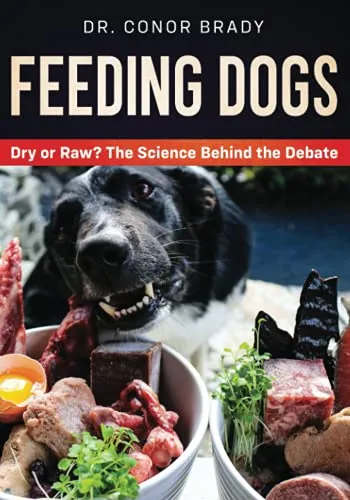 Feeding Dogs: Die Wissenschaft hinter der Trocken- und Rohfütterung - Entdecken Sie die Vor- und Nachteile der Fütterungsarten in diesem informativen Buch. Ideal für Hundebesitzer, die fundierte Entscheidungen treffen möchten.
