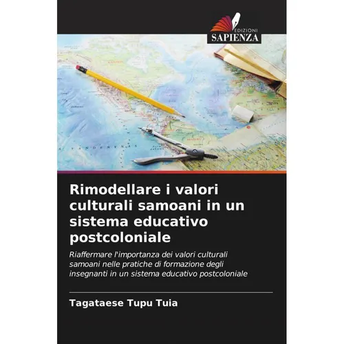 Various Publishers Rimodellare i valori culturali samoani in un sistema educativo postcoloniale (Tagataese Tupu Tuia, 2024) (57175443)