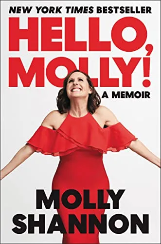 Hello, Molly! von Molly Shannon - Eine Memoir - Englisches Buch, 304 Seiten, gebundene Ausgabe, erzählt die inspirierende Lebensgeschichte von Molly Shannon aus Theater, Film und Fernsehen.