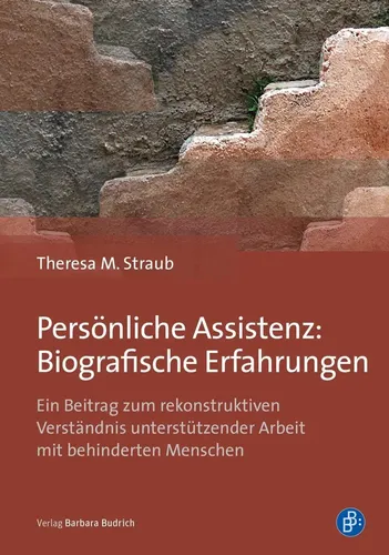 Persönliche Assistenz: Biografische Erfahrungen | Theresa M Straub | Deutsch