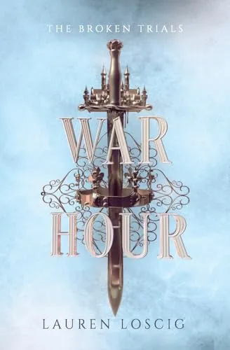 War Hour (The Broken Trials, Band 1)