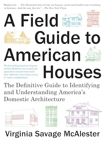 A Field Guide to American Houses (Revised) - Belletristik - Die umfassendste Anleitung zur amerikanischen Architektur mit 600 neuen Fotos und erweiterten Stil-Kategorien, ideal für Architekturliebhaber und Hausbesitzer.
