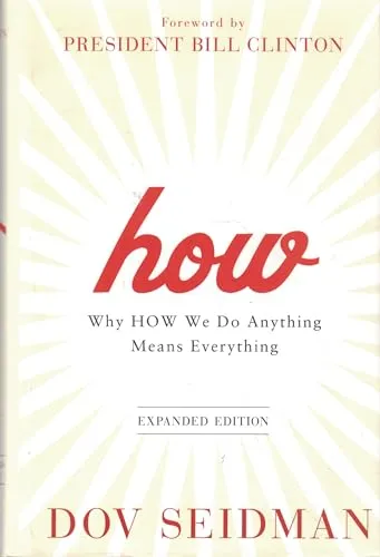How: Why How We Do Anything Means Everything