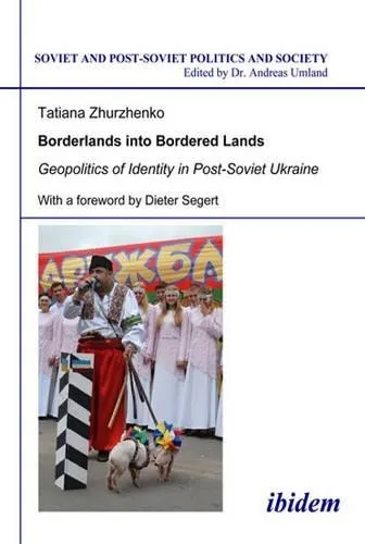 Tatiana Zhurzhe Borderlands into Bordered Lands. Geopolitics of Id (Taschenbuch)