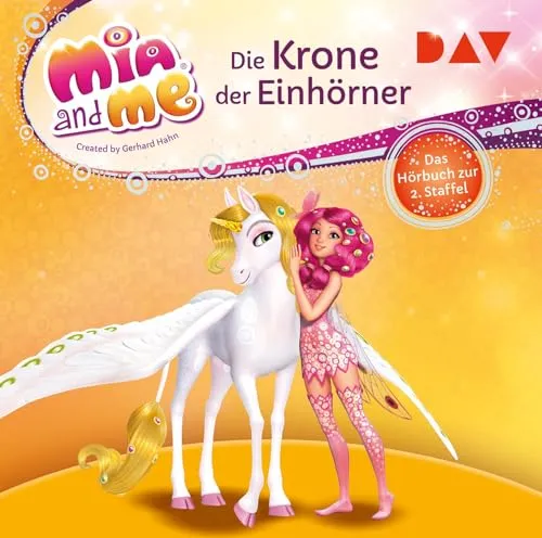 Mia and me: Die Krone der Einhörner – Das Hörbuch zur 2. Staffel: Lesung mit Musik mit Rieke Werner (2 CDs) (Mia and me – Die Hörbücher zur Serie)