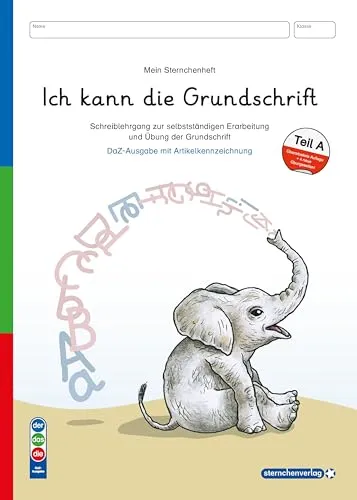 Ich kann die Grundschrift Teil A - Ausgabe DaZ - neu überarbeitet mit vier weiteren Übungsseiten: Schreiblehrgang mit Artikelkennzeichnung zur ... mit herausnehmbarer Anlauttabelle