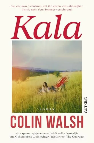 Kala: Sie war unser Zentrum, bis sie verschwand – Ein fesselnder Krimi - Entdecken Sie den internationalen Bestseller »Kala«, der mit packender Spannung und unerwarteten Wendungen begeistert. Ein Muss für Krimi-Fans! Kategorie: Bücher