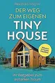 Der Weg zum eigenen Tiny House: Ihr Ratgeber zum autarke... | Buch | Zustand gut