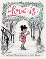 Love Is: (illustrated Story Book about..., Adams, Diane