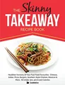 The Skinny Takeaway Recipe Book: Healthier Versions Of  by CookNation 1909855553