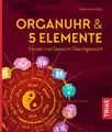 Organuhr & 5 Elemente Körper und Seele im Gleichgewicht Heyny, Rosemarie: