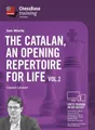 The Catalan, an opening repertoire for life - Vol. 2
