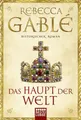 Belletristik Das Haupt der Welt / Otto der Große Band 1 Historischer Roman Rebecca Gablé