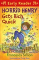 Horrid Henry Early Reader: Horrid Henry Gets Rich Quick: Book 5